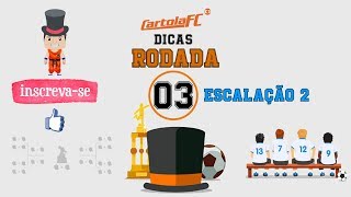 Dicas Cartola FC 2018 - Rodada 3 - Escalação 02