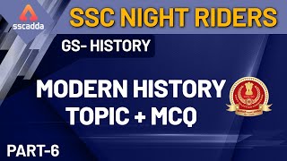 GS - History | Modern History - Topic + MCQ | SSC CGL | CHSL | SSC Night Riders | GS (Part 6)