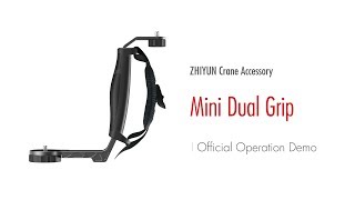 ZHIYUN Crane Accessory│Mini Dual Grip│Official Operation Demo