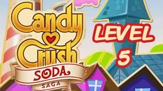 Candy Crush Soda Saga Level 5