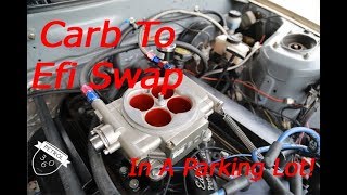 Carb to EFI Swap In A Parking Lot!