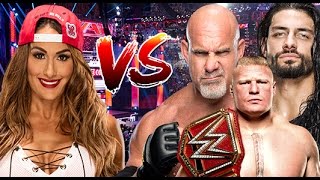 Nikki Bella vs Roman Reigns, Goldberg & Brock Lesnar