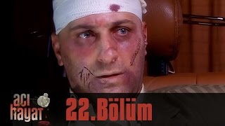 Acı Hayat 22.Bölüm Tek Part İzle (HD)