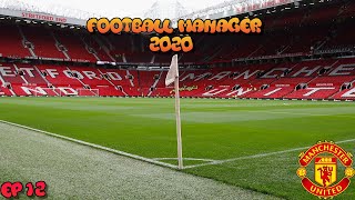 FOOTBALL MANAGER 2020 MANCHESTER UNITED EP 12