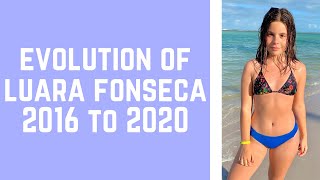 Evolution of Luara Fonseca 2016 To 2020 - Next Future Production