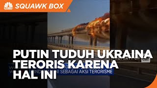 Ledakan di Jembatan Krimea, Putin Tuduh Ukraina Teroris