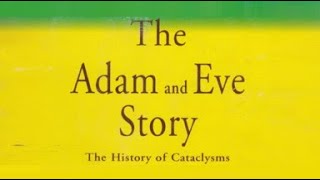 Dr. Chan Thomas - The Adam and Eve story - The History Of Cataclysms - Uncovering The Truth