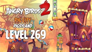 Angry Birds 2 Level 269 Pig City Pigsyland 3 Star Walkthrough