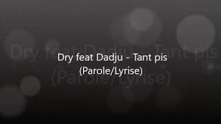 Dry feat Dadju -Tant pis (Parole/Lyrise)