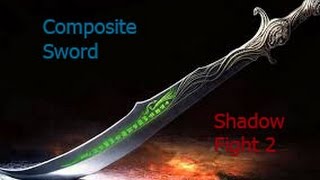 How to get composite sword in Shadow fight 2