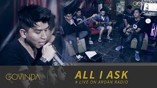 GOVINDA | ALL I ASK (Cover) - Live on Ardan Radio