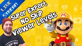 ? Super Mario Maker - Super Expert No Skip & Viewer Levels! - LIVE STREAM [#14]