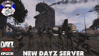 ДА НАЧНЁТСЯ НОВАЯ ЭПОХА В ДЕЙЗ ? Dayz Standalone ? New Epoch MOD ? PvP/PvE