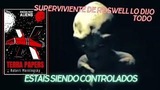 El alienígena superviviente de Roswell que explicó la verdad de este planeta