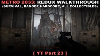 Metro 2033: Redux walkthrough 23 (Survival Ranger Hardcore, All collectibles, No commentary ✔) PC