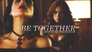 be together | au femslash collab (reupload - read desc)