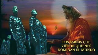 LOS SABIOS QUE VIERON QUIENES DOMINAN EL MUNDO