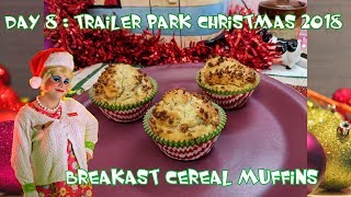 Breakfast Cereal Muffins : Trailer Park Christmas 2018 Day 8