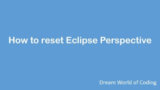 How to reset Eclipse Perspective