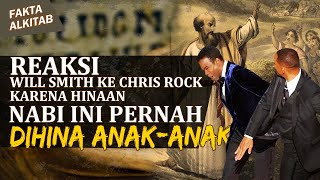 REAKSI WILL SMITH KE CHRIS ROCK KARENA HINAAN!! NABI INI PERNAH DIHINA ANAK-ANAK | #FaktaAlkitab