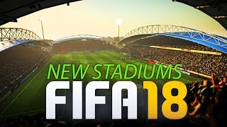 NEW FIFA 18 STADIUMS!