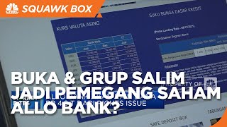 Market Bites: BUKA & Grup Salim Jadi Pemegang Saham Allo Bank