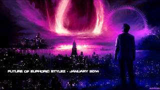 Future of Euphoric Stylez - January 2014 [HQ Original]