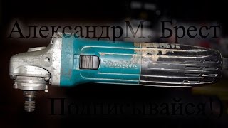 Обслуживание Макиты GA 5030 \ Чиним Makita 5030 \ Repair of power tools \ maintenance tool