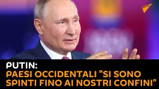 Putin: paesi occidentali "si sono spinti fino ai nostri confini"