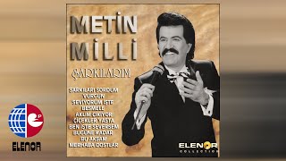METİN MİLLİ-ŞARKILARA SORDUM