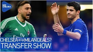 DONNARUMMA TO CHELSEA - MORATA TO MILAN?! || RUGANI & GOLOVIN IMMINENT!? || THE TRANSFER SHOW