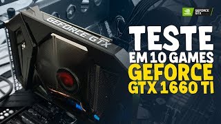 TESTE EM 10 GAMES GEFORCE GTX 1660TI + AMD RYZEN 7 2700
