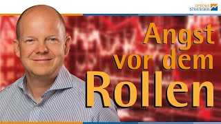 Angst: Wieso sich viele Optionshändler vor dem Rollen fürchten