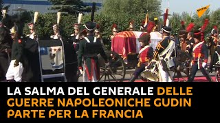 La salma del generale delle guerre napoleoniche Gudin parte per la Francia