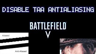 Battlefield V 5 TAA Fix Disable Antialiasing Guide PC