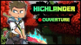 HIGHLANDER : SERVEUR MODDÉ EN HARDCORE ! (Minecraft)