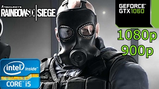 Rainbow Six Siege - i5 4460 - 8GB RAM - GTX 1060 - 1080p - 900p
