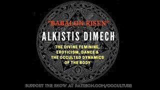 79. Alkistis Dimech // Babalon, Eroticism, Dance & the Dynamics of the Occulted Body