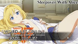 Sleepover With Alice | Sword Art Online: Fatal Bullet