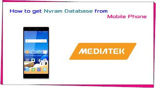 How to get Nvram Database from Mobile Phone MTK CPU