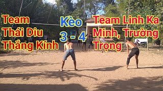 Kèo 3×4 Team Thái Diu,Thắng Kính,Kha với Team Linh Ka, Minh,Trường,Trọng