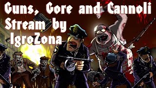 Guns, Gore and Cannoli устраиваем большую потасовку с зомбаками на стриме!!!