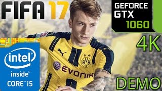 FIFA 17 DEMO - GTX 1060 - i5 (Simulated) - 4K