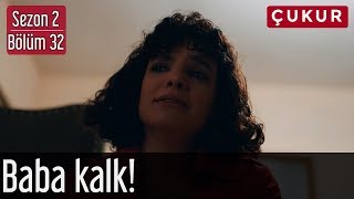 Çukur 2.Sezon 32.Bölüm - Baba Kalk!