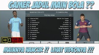 Main PES 2019 PS3  City vs Barca , bukan Zeus Faidan vs Mayageka
