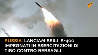 Russia: lanciamissili S-400 impegnati in esercitazioni di tiro contro bersagli