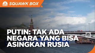 Putin 'Pede' Dunia Tak Bisa Asingkan Rusia