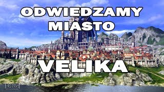 TERA w 2017 #2 - Główne miasto - VELIKA