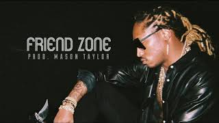 [FREE] Future x Lil Baby Type Beat 2018 "Friend Zone" (Prod. Mason Taylor)⎟ Rap/Trap⎟ Instrumental