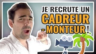 ? Je RECRUTE un VIDÉASTE cadreur-monteur à temps plein !